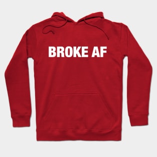 Broke AF Hoodie